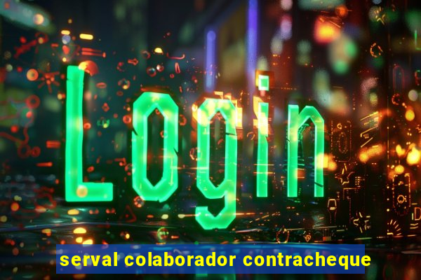 serval colaborador contracheque